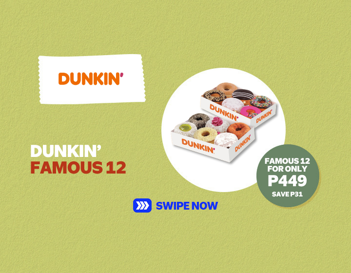 DUNKIN' FAMOUS 12 FOR ONLY P449!