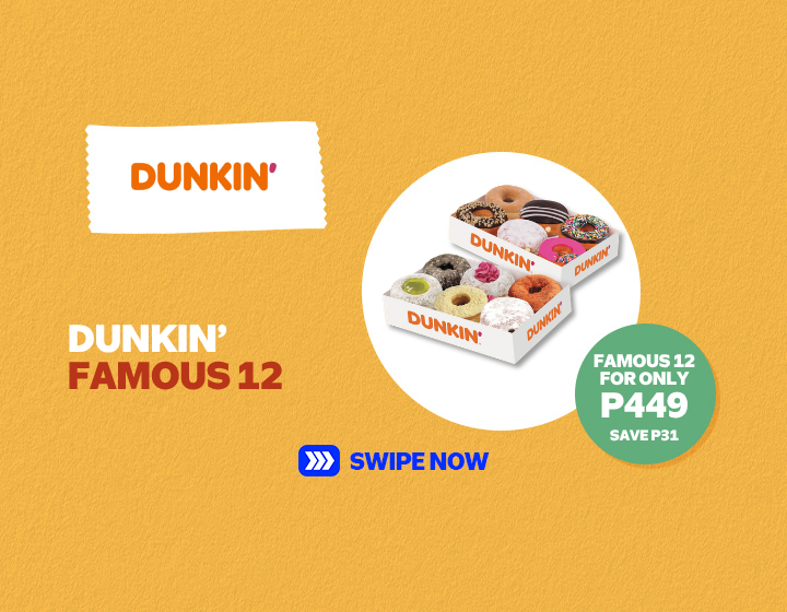 DUNKIN" FAMOUS 12 FOR ONLY P449!