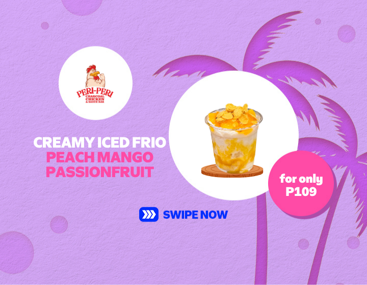 SMMR | PERI-PERI CHARCOAL CHICKEN & SAUCE BAR | CREAMY ICED FRIO PEACH MANGO PASSIONFRUIT FOR ONLY P109