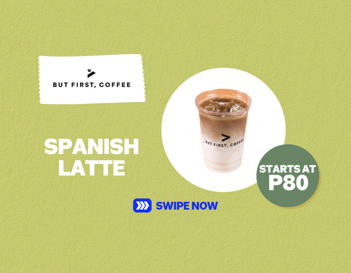 But First Coffee Spanish Latte at P80
