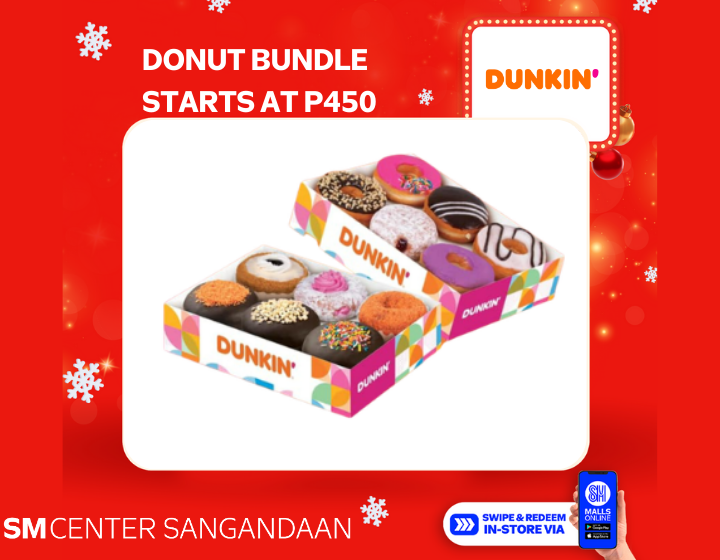 DUNKIN' DONUT BUNDLE STARTS AT P450!