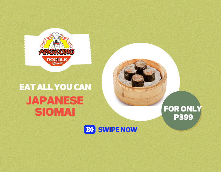 ANGKONG NOODLE HOUSE JAPANESE SIOMAI EAT ALL YOU CAN FOR ONLY  P399