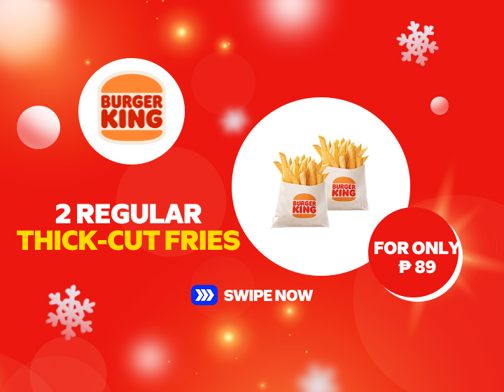For Only  ₱89  | Burger King | 2 Regular Thick-Cut Fries