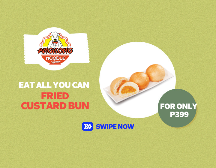 ANGKONG NOODLE HOUSE FRIED CUSTARD BUN EAT ALL YOU CAN FOR ONLY  P399