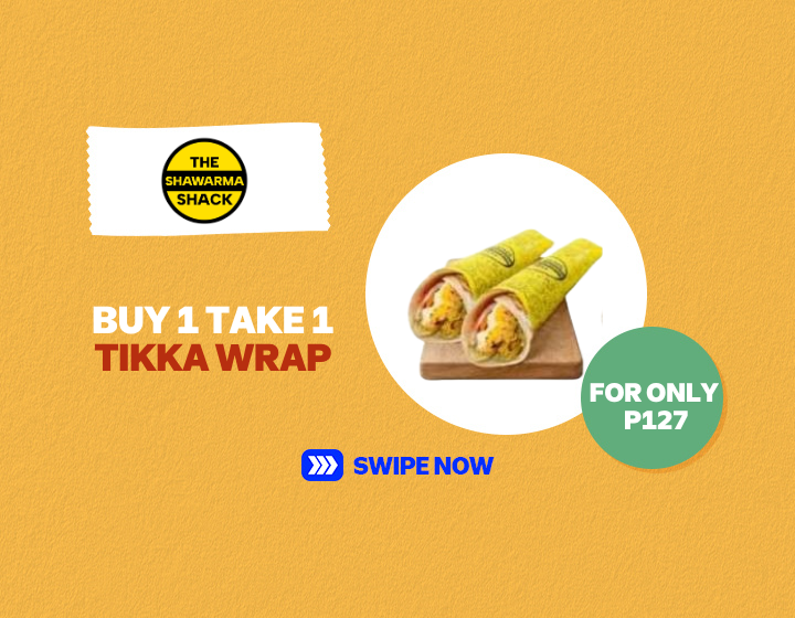 Buy 1 Take 1 Shawarma Tikka Wrap for only ₱127