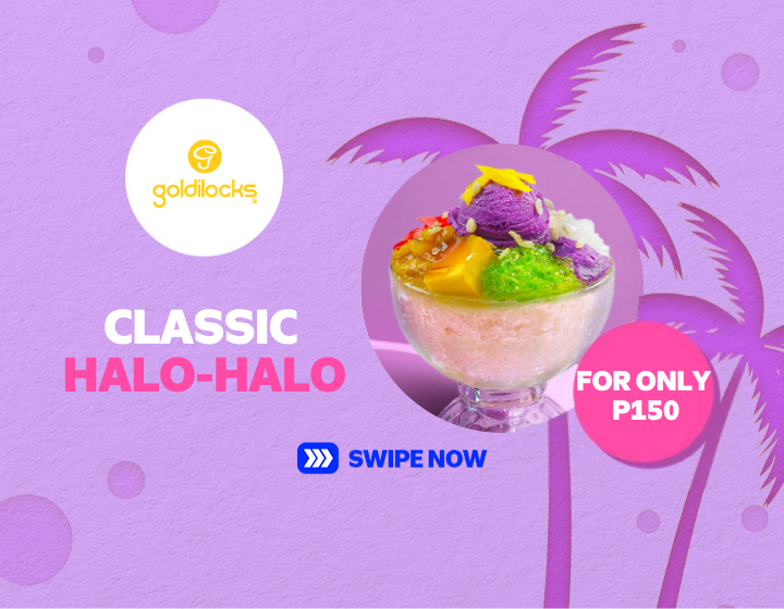 BEAT THE SUMMER HEAT WITH GOLDILOCKS HALO-HALO FOR ONLY ₱150