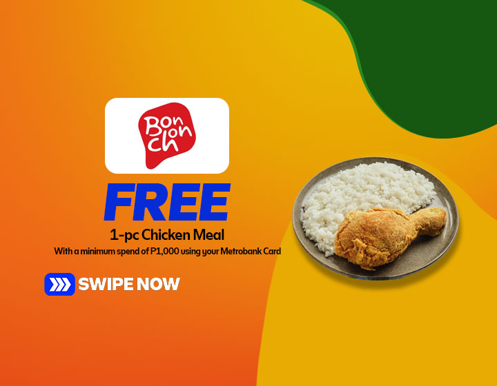 Free 1-pc Chicken Meal with a Minimum Spend of P1,000 via your Metrobank Card!
