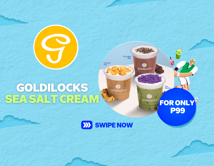 TASTE THE NEW GOLDILOCKS SEA SALT CREAM DRINKS FOR ONLY  ₱99