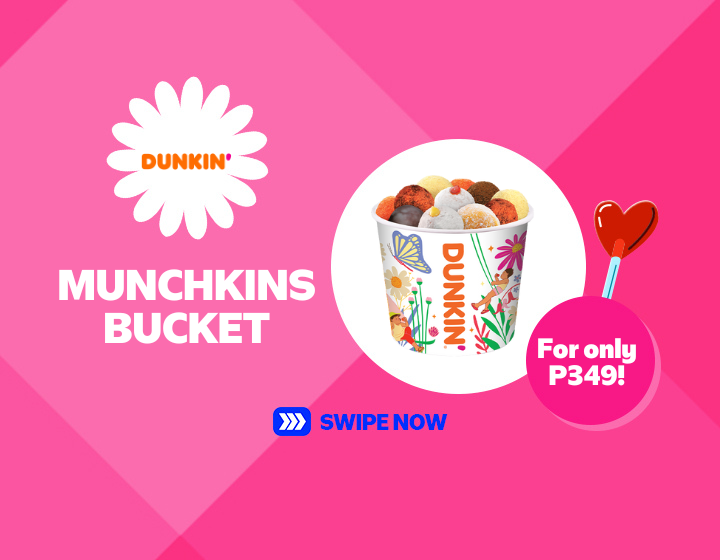 DUNKIN I MUNCHKINS BUCKET FOR ONLY P349!