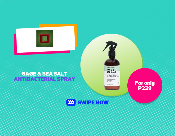 STAY FRESH AND CLEAN AND GET THE SAGE & SEA SALT ANTIBACTERIAL ROOM & LINEN SPRAY FOR ONLY  ₱239