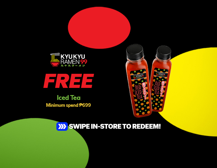 FREE Iced Tea with ₱699 Spend