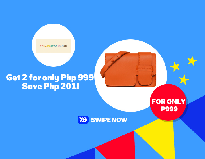 STRAIGHTFORWARD | GET 2 FOR ONLY PHP 999 SAVE PHP 201