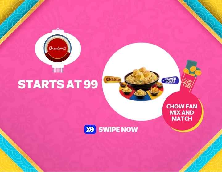 CHOW FAN MIX AND MATCH COMBO STARTS AT P99