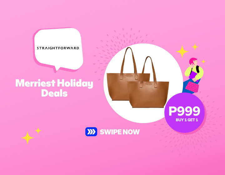 STRAIGHTFORWARD | MERRIEST HOLIDAY DEALS BUY 1 GET 1 for P999