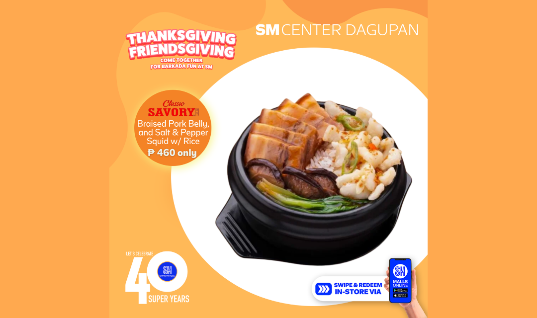 Visit SM Center Dagupan and Enjoy the goodness of Braised Pork Belly and Salt and Pepper Squid in one bowl for only PhP 460 at Classic Savory!