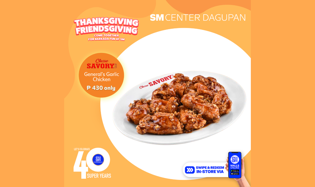 Visit SM Center Dagupan and enjoy the goodness of the Classic Savory General's Garlic Chicken for only PhP 430!